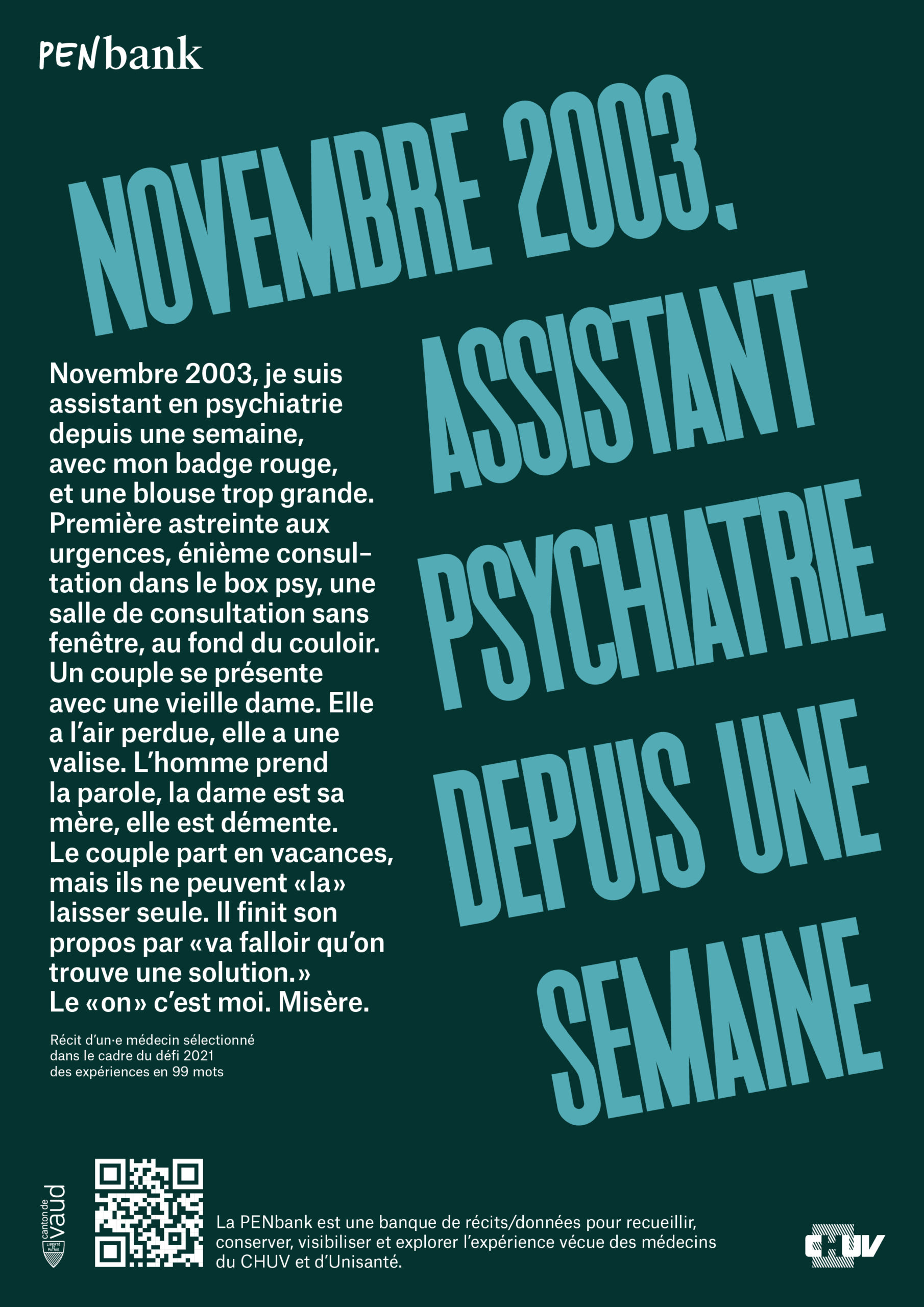 affiche graphique pour PENbank avec exergue "Novembre 2003, assistante psychiatre, depuis une semaine"